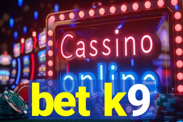 bet k9